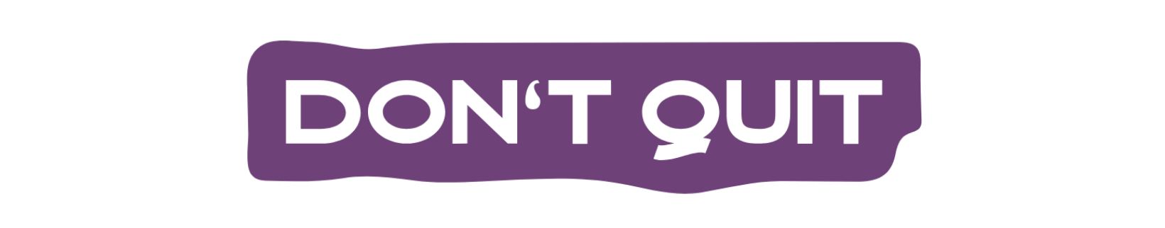 dont quit banner