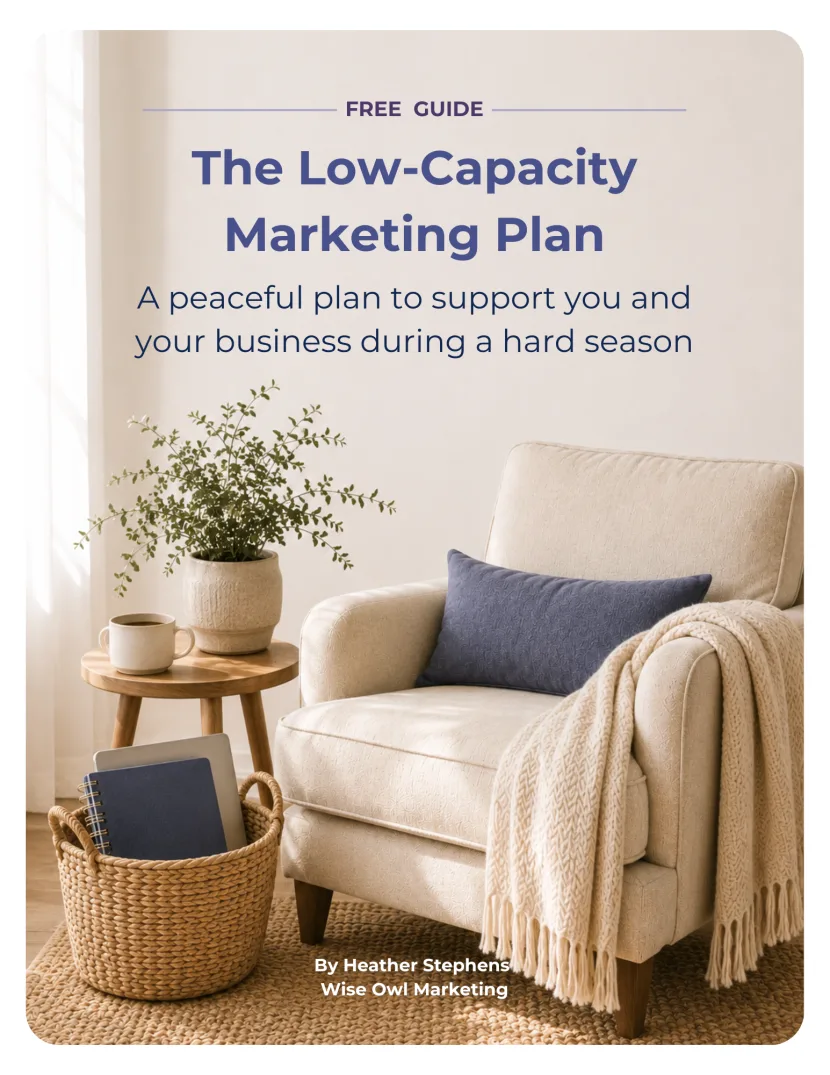 Your Low-Capacity Marketing Plan